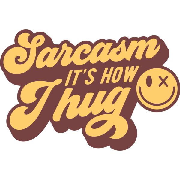 Sarcasm its how I hug SVG Thumbnail